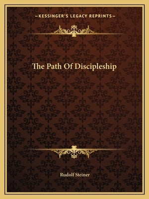 The Path of Discipleship Paperback Kessinger Publishing