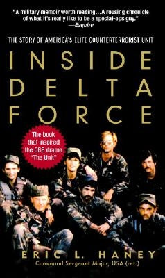 Inside Delta Force: The Story of America's Elite Counterterrorist Unit by Haney, Eric