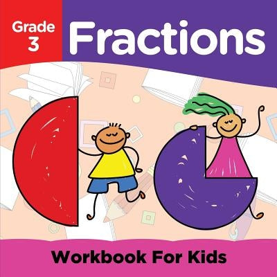 Grade 3 Fractions: Workbook For Kids (Math Books) Paperback Baby Professor