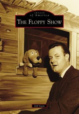 The Floppy Show by Stein, Jeff