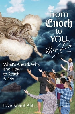 From Enoch to You With Love: What's Ahead, Why, and How to Reach Safety Paperback Jubilate Ministries