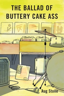 The Ballad Of Buttery Cake Ass Paperback Stone Soup