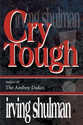 Cry Tough by Shulman, Irving