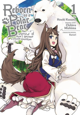 Reborn as a Polar Bear, Vol. 1: The Legend of How I Became a Forest Guardian by Mishima, Chihiro