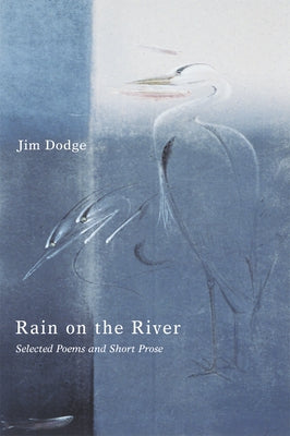 Rain on the River: Selected Poems and Short Prose Paperback Grove Press