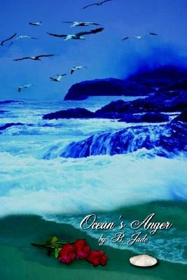 Ocean's Anger by Jade, B.