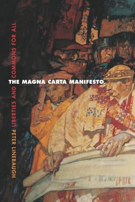The Magna Carta Manifesto: Liberties and Commons for All Paperback University of California Press