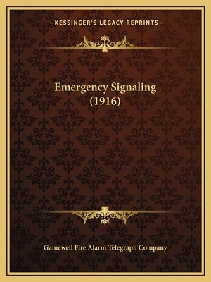 Emergency Signaling (1916) Paperback Kessinger Publishing