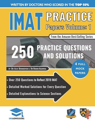 IMAT Practice Papers Volume One: 4 Full Papers with Fully Worked Solutions for the International Medical Admissions Test, 2019 Edition by Agarwal, Rohan