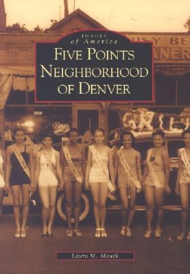 Five Points Neighborhood of Denver Paperback Arcadia Publishing (SC)