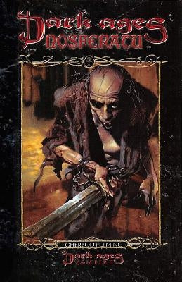 Dark Ages Clan Novel Nosferatu: Book 1 of the Dark Ages Clan Novel Saga by Fleming, Gherbod