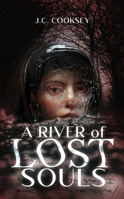 A River of Lost Souls by Cooksey, J. C.