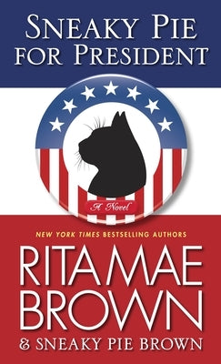 Sneaky Pie for President by Brown, Rita Mae