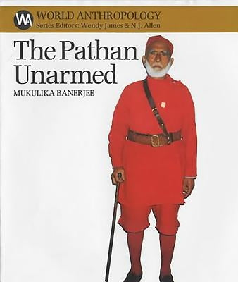 The Pathan Unarmed: Opposition and Memory in the Khudai Khidmatgar Movement Paperback James Currey