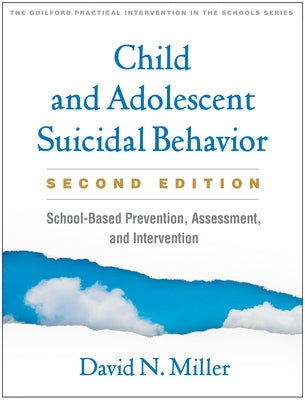 Child and Adolescent Suicidal Behavior: School-Based Prevention, Assessment, and Intervention Paperback Guilford Publications