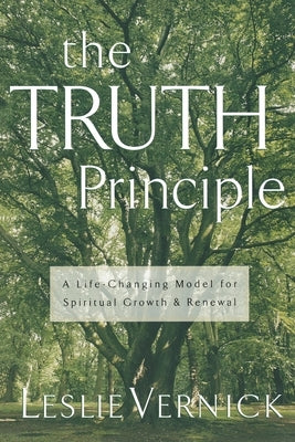The Truth Principle: A Life-Changing Model for Spiritual Growth and Renewal Paperback Waterbrook Press