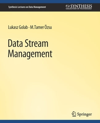 Data Stream Management by Golab, Lukasz