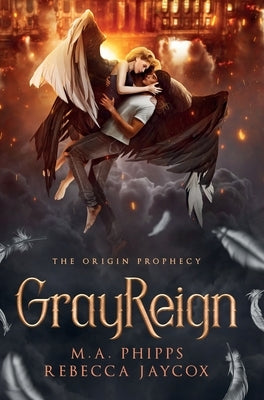 GrayReign: A Young Adult Paranormal Angel Romance by Phipps, M.A.