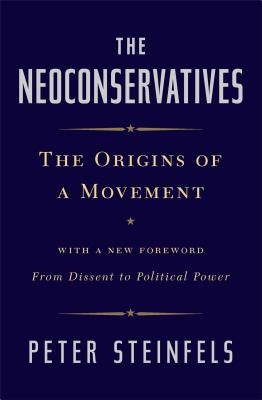 The Neoconservatives: The Origins of a Movement Paperback Simon & Schuster