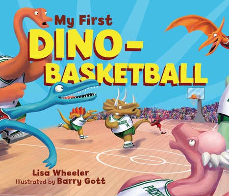 My First Dino-Basketball by Wheeler, Lisa