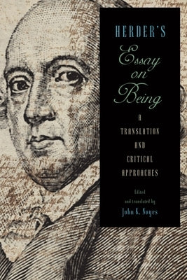 Herder's Essay on Being: A Translation and Critical Approaches by Noyes, John K.