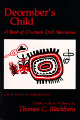 December's Child: A Book of Chumash Oral Narratives by Blackburn, Thomas C.