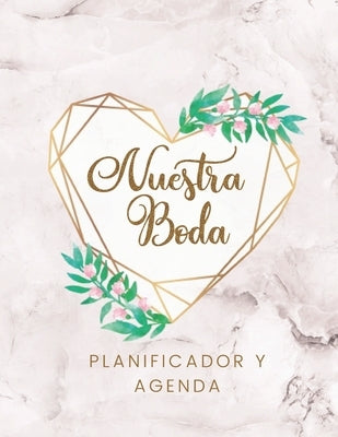 Nuestra Boda Planificador y Agenda: Organizador y Agenda para Novias o Novios para planear todas las actividades previas a la boda tema marmol corazon by Bridal Journals, Casa