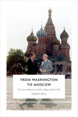 From Washington to Moscow: US-Soviet Relations and the Collapse of the USSR Paperback Duke University Press