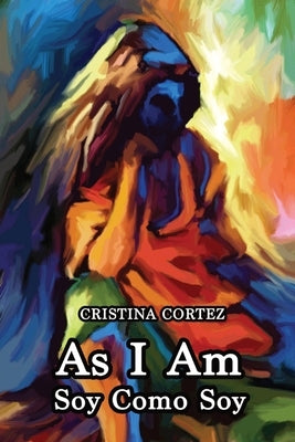 As I Am / Soy Como Soy by Cortez, Cristina