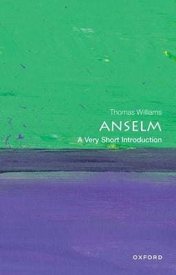 Anselm: A Very Short Introduction Paperback Oxford University Press, USA