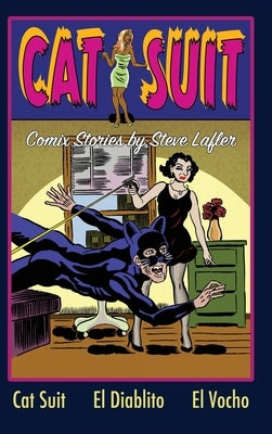 Cat Suit: Comix Stories by Steve Lafler by Lafler, Steve