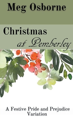 Christmas at Pemberley: A Pride and Prejudice Variation Paperback Meg Osborne
