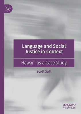 Language and Social Justice in Context: Hawaiʻi as a Case Study Paperback Palgrave MacMillan