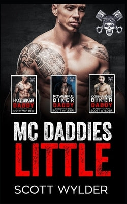 MC Daddies Little Series Collection: Books 1-3: An Age Play, DDlg, Instalove, Standalone, Motorcycle Club Romance Paperback Independently Published