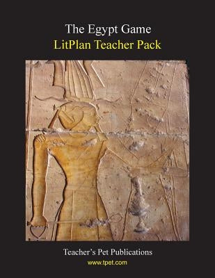 Litplan Teacher Pack: The Egypt Game Paperback Teacher's Pet Publications
