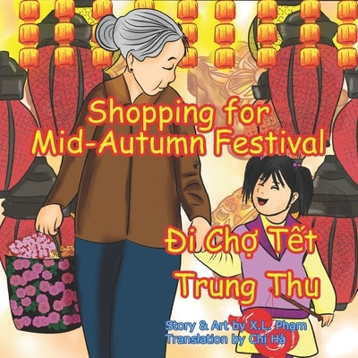 Shopping for Mid-Autumn Festival (Đi Chợ Tết Trung Thu): Bilingual-English and Vietnamese Paperback Independently Published