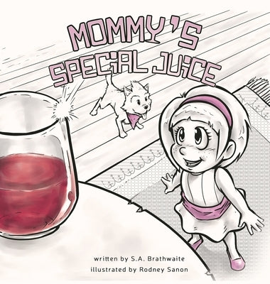 Mommy's Special Juice by Brathwaite, S. a.