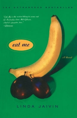 Eat Me by Jaivin, Linda