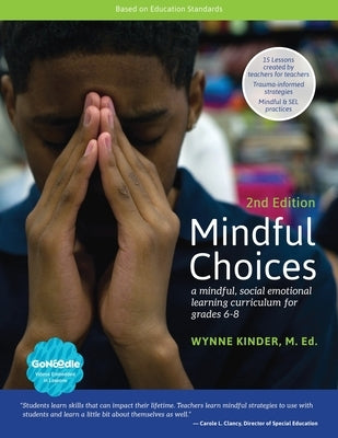 Mindful Choices, 2nd Edition: A Mindful, Social Emotional Learning Curriculum for Grades 6-8 Paperback Oxford Southern
