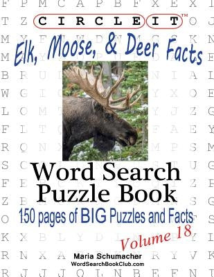 Circle It, Elk, Moose, and Deer Facts, Word Search, Puzzle Book by Lowry Global Media LLC