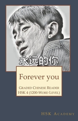 Forever you: Graded Chinese Reader: HSK 4 (1200-Word Level) by Feng-Genestar, Xiaodong