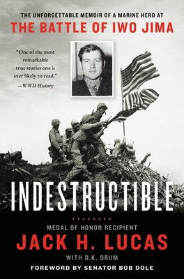 Indestructible: The Unforgettable Memoir of a Marine Hero at the Battle of Iwo Jima Paperback William Morrow & Company