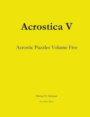 Acrostica V: Acrostic Puzzles Volume Five Paperback Pocamug Press