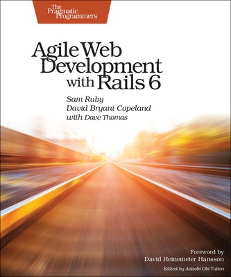 Agile Web Development with Rails 6 by Ruby, Sam