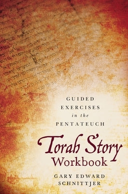Torah Story Workbook: Guided Exercises in the Pentateuch Paperback Zondervan Academic