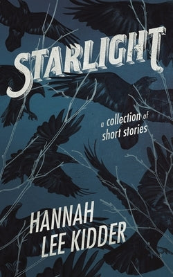 Starlight by Kidder, Hannah Lee