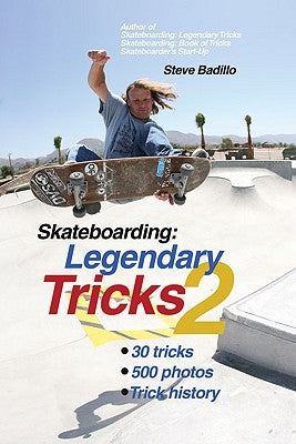 Skateboarding: Legendary Tricks 2 by Badillo, Steve