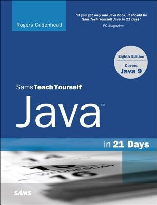 Sams Teach Yourself Java in 21 Days (Covers Java 11/12) by Cadenhead, Rogers