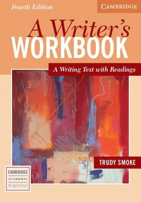 A Writer's Workbook: A Writing Text with Readings by Smoke, Trudy