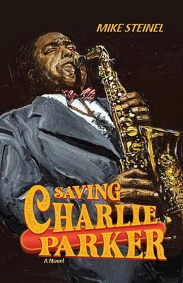 Saving Charlie Parker Paperback Dorrance Publishing Co.